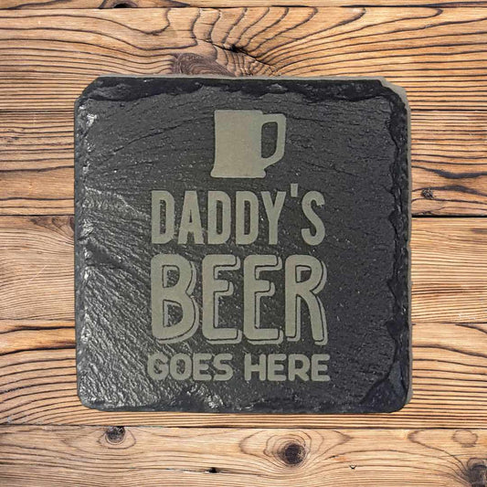 Daddy's Beer Goes Here Slate Coaster