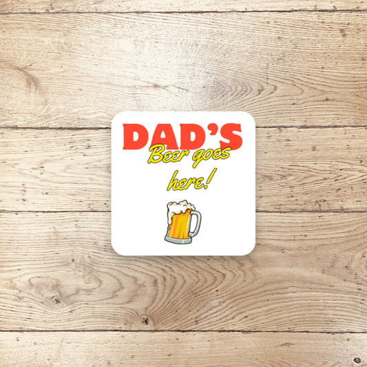 Dads Beer Goes Here Coaster